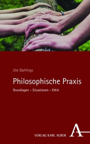 Philosophische Praxis Grundlagen - Situationen - Ethik