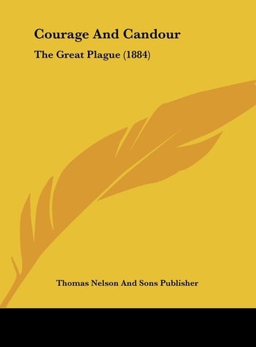 Courage and Candour: The Great Plague (1884)