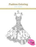 Fashion Coloring An ADULT COLORING BOOK: Fashion and Dresses - 2 Coloring Books In 1