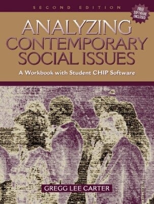 Analyzing Contemporary Social Issues: A Workbook with Student CHIP Software (2nd Edition)