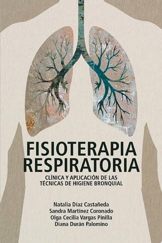 Fisioterapia respiratoria Clínica y aplicación de las técnicas de higiene