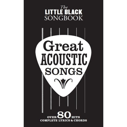 Great Acoustic Songs Over 80 Hits Complete Lyrics and Chords