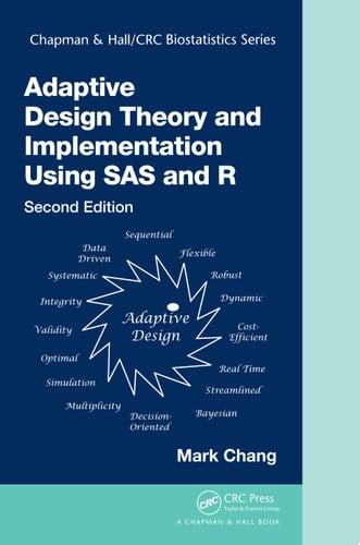Adaptive Design Theory and Implementation Using SAS and R, Second Edition