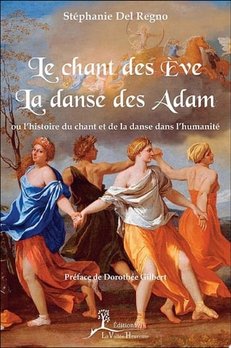 Le Chant des Ève, la danse des Adam ou l'histoire du chant et de la danse dans l'humanité