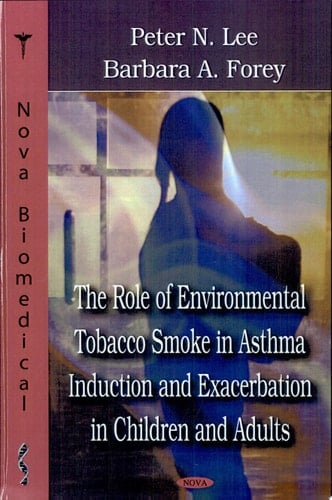 The Role of Environmental Tobacco Smoke in Asthma Induction and Exacerbation in Children and Adults