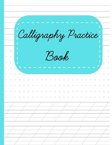 Calligraphy Practice Book Lined Calligraphy Practice Notebook, Calligraphy Paper Pad for Beginners, Dot Grid and Lined Guide Practice Sheets Workbook, Learn Calligraphy (Slanted Calligraphy Paper)