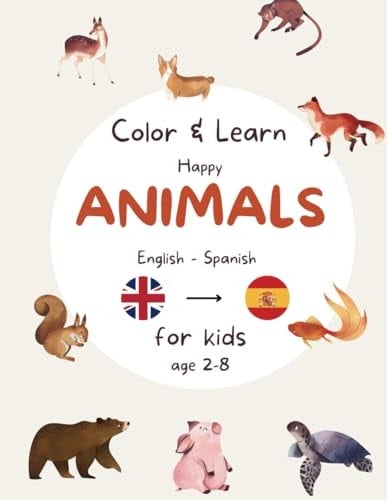 Happy Animal Coloring Book for Bilingual Children Or Toddlers Learning Languages - English Spanish