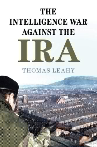 The Intelligence War against the IRA