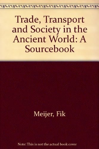 Trade, transport, and society in the ancient world: A sourcebok