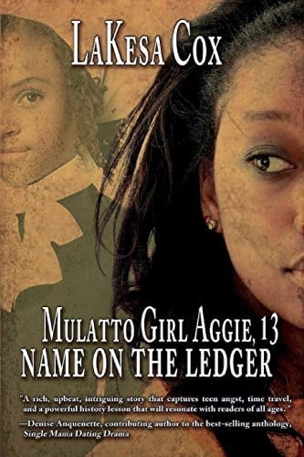 Mulatto Girl Aggie, 13 Name on the Ledger