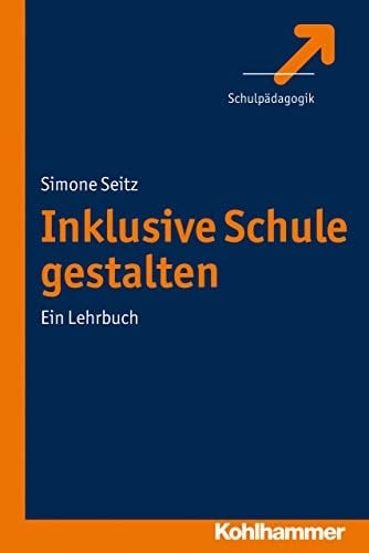 Inklusive Schule gestalten Ein Lehrbuch