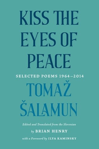 Kiss the Eyes of Peace Selected Poems 1964-2014