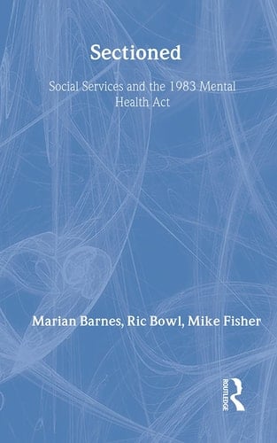 Sectioned Social Services and the 1983 Mental Health Act