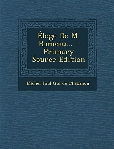 Éloge de M. Rameau... - Primary Source Edition