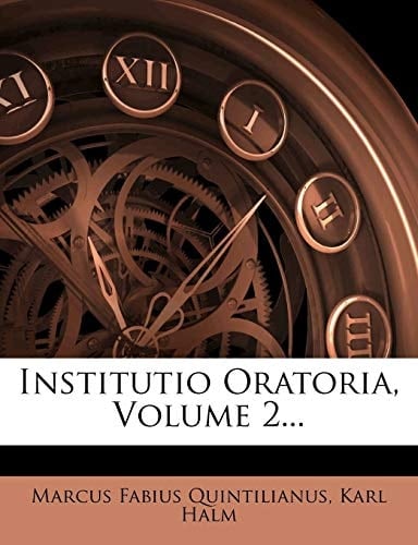 Institutio Oratoria, Volume 2...