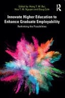 Innovate Higher Education to Enhance Graduate Employability Rethinking the Possibilities