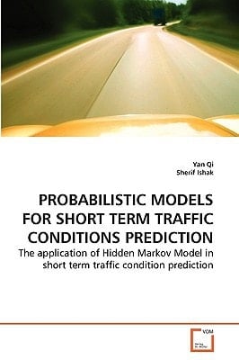 PROBABILISTIC MODELS FOR SHORT TERM TRAFFIC CONDITIONS PREDICTION: The application of Hidden Markov Model in short term traffic condition prediction
