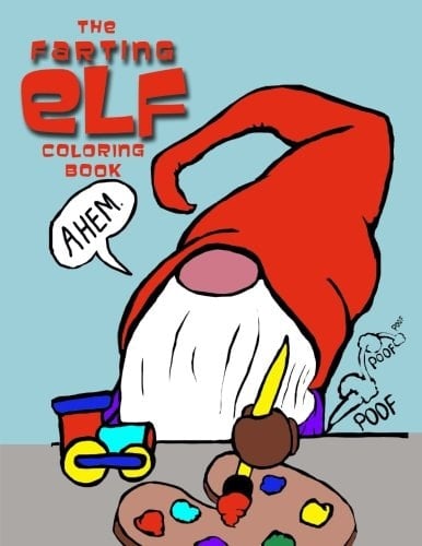 The Farting Elf Coloring Book Hilarious Holiday Farting Christmas Elves