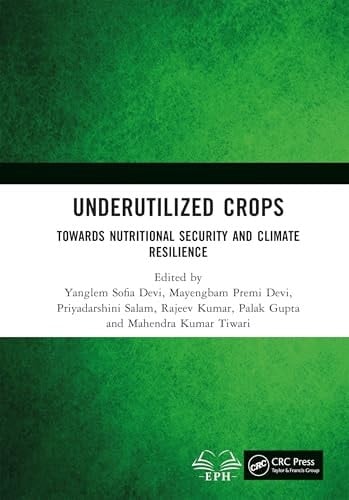 Underutilized Crops - Towards Nutritional Security and Climate Resilience