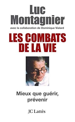 Les combats de la vie mieux que guérir, prévenir
