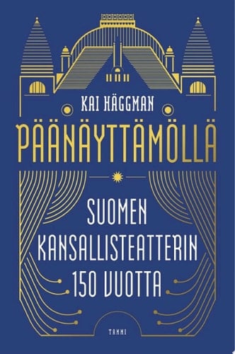 Päänäyttämöllä Suomen Kansallisteatterin 150 vuotta