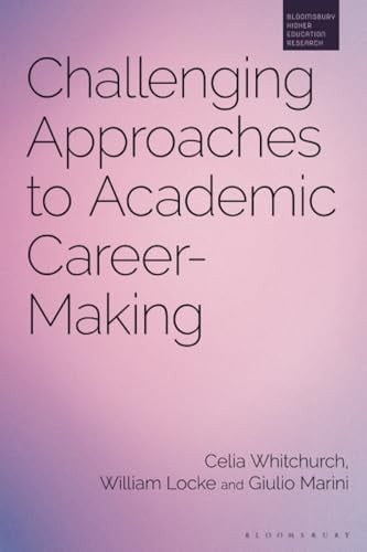 Challenging Approaches to Academic Career-Making