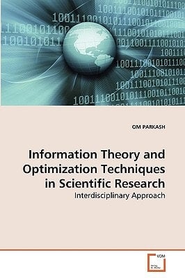 Information Theory and Optimization Techniques in Scientific Research: Interdisciplinary Approach