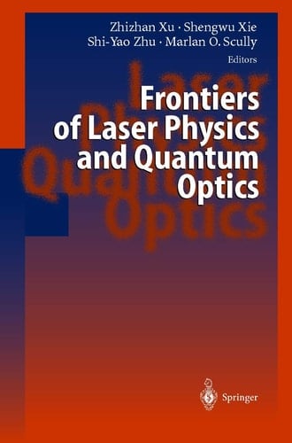 Frontiers of Laser Physics and Quantum Optics Proceedings of the International Conference on Laser Physics and Quantum Optics