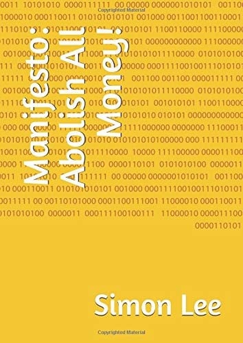 Manifesto: Abolish All Money!