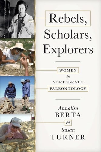 Rebels, Scholars, Explorers Women in Vertebrate Paleontology