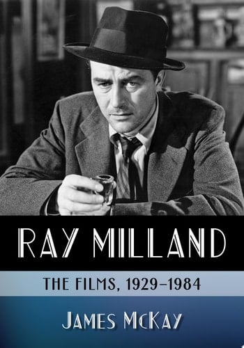 Ray Milland The Films, 1929-1984