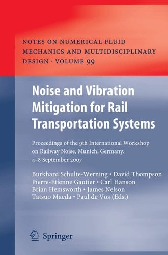 Noise and Vibration Mitigation for Rail Transportation Systems Proceedings of the 9th International Workshop on Railway Noise, Munich, Germany, 4 - 8 September 2007