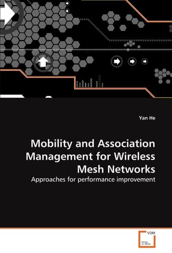 Mobility and Association Management for Wireless Mesh Networks: Approaches for performance improvement