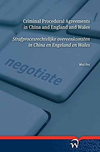 Criminal Procedural Agreements in China and England and Wales