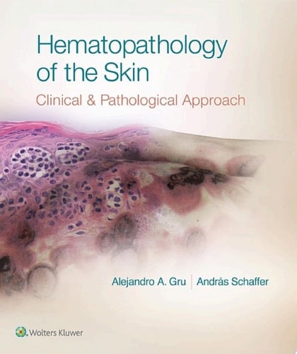 Hematopathology of the Skin A Clinical and Pathologic Approach
