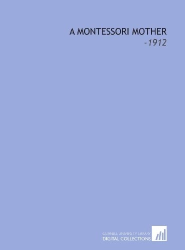 A Montessori Mother: -1912