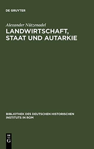 Landwirtschaft, Staat und Autarkie Agrarpolitik im faschistischen Italien (1922-1943)
