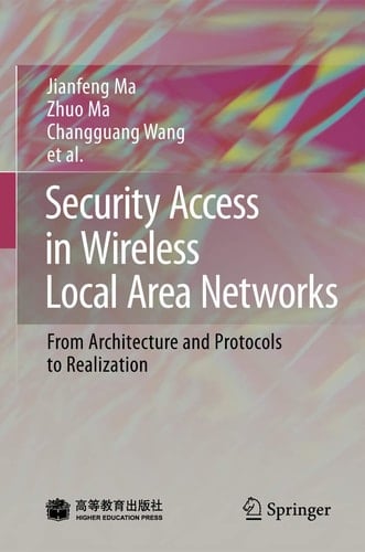 Security Access in Wireless Local Area Networks From Architecture and Protocols to Realization