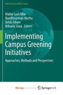 Implementing Campus Greening Initiatives Approaches, Methods and Perspectives