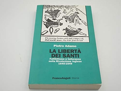 La libertà dei santi fallibilismo e tolleranza nella Rivoluzione inglese, 1640-1649