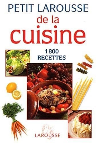 Petit Larousse de la cuisine 1800 recettes