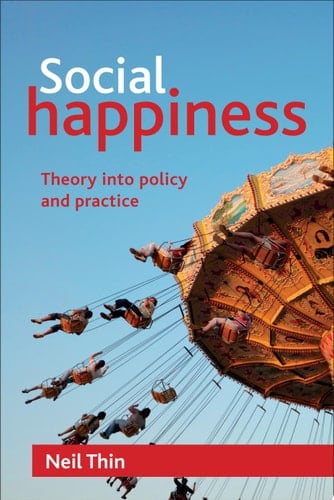Social Happiness Theory Into Policy and Practice