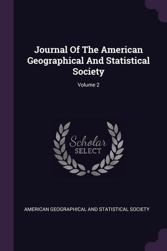 Journal of the American Geographical and Statistical Society; Volume 2