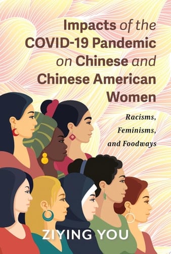 Impacts of the COVID-19 Pandemic on Chinese and Chinese American Women