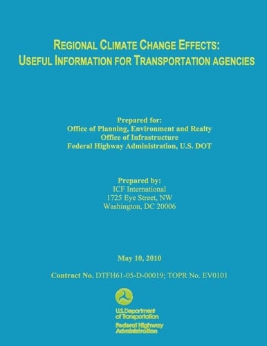 Regional Climate Change Effects Useful Information for Transportation Agencies