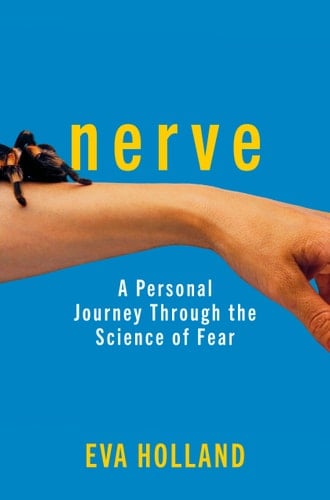Nerve A Personal Journey Through the Science of Fear