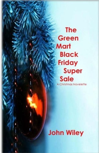 The Green Mart Black Friday Super Sale A Christmas Novelette