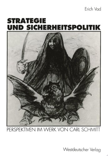 Strategie und Sicherheitspolitik Perspektiven im Werk von Carl Schmitt