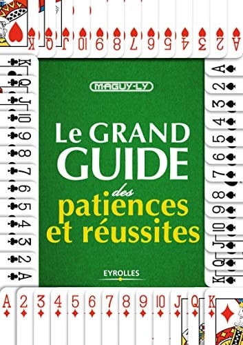 Le grand guide des patiences et réussites