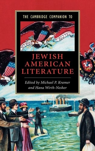 The Cambridge Companion to Jewish American Literature (Cambridge Companions to Literature)
